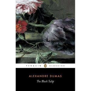 The Black Tulip -- Alexandre Dumas